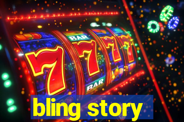 bling story
